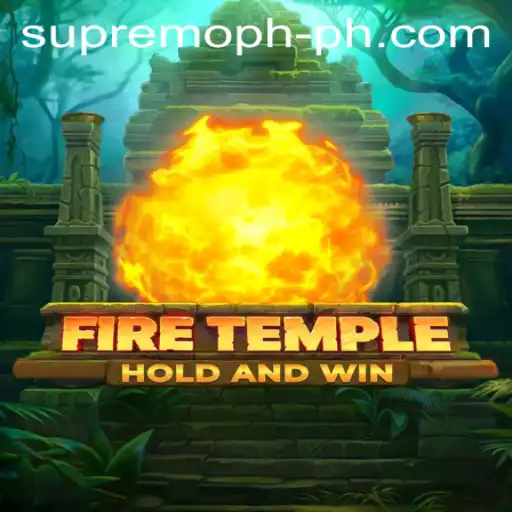 Exploring FireTemple: The Legendary Challenge of SUPREMOPH